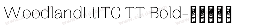 WoodlandLtITC TT Bold字体转换